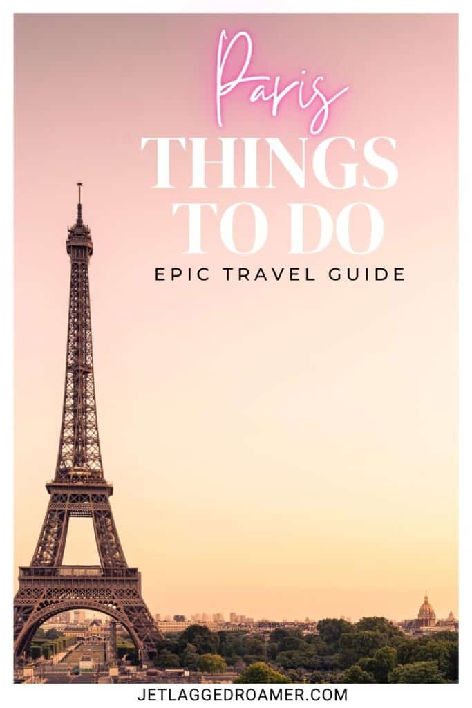 Pinterest pin for 24 hours in Paris. Text says Paris things to do epic travel guide. Eiffel Tower during dusk. 