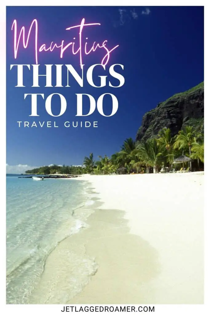 Mauritius Island Pinterest pin. Text says Mauritius things to do travel guide. Beach in Mauritius Island. 