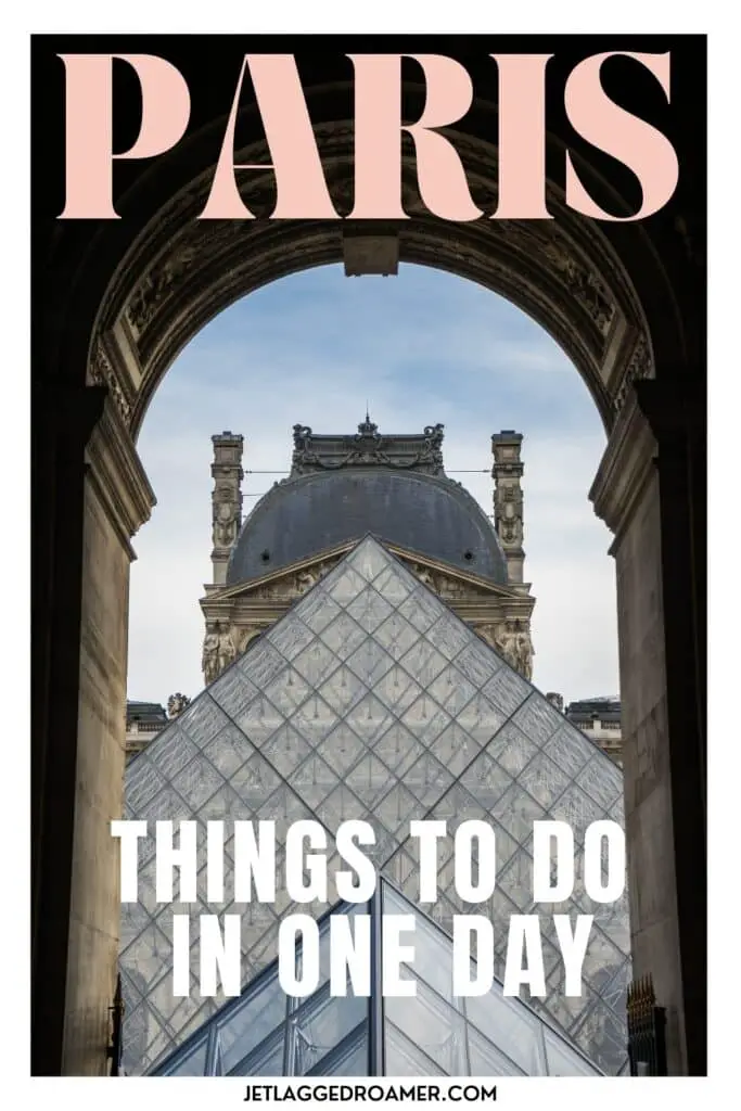 Pinterest pin for 24 hours in Paris. Text says Paris things to do in one day. Lourve. 