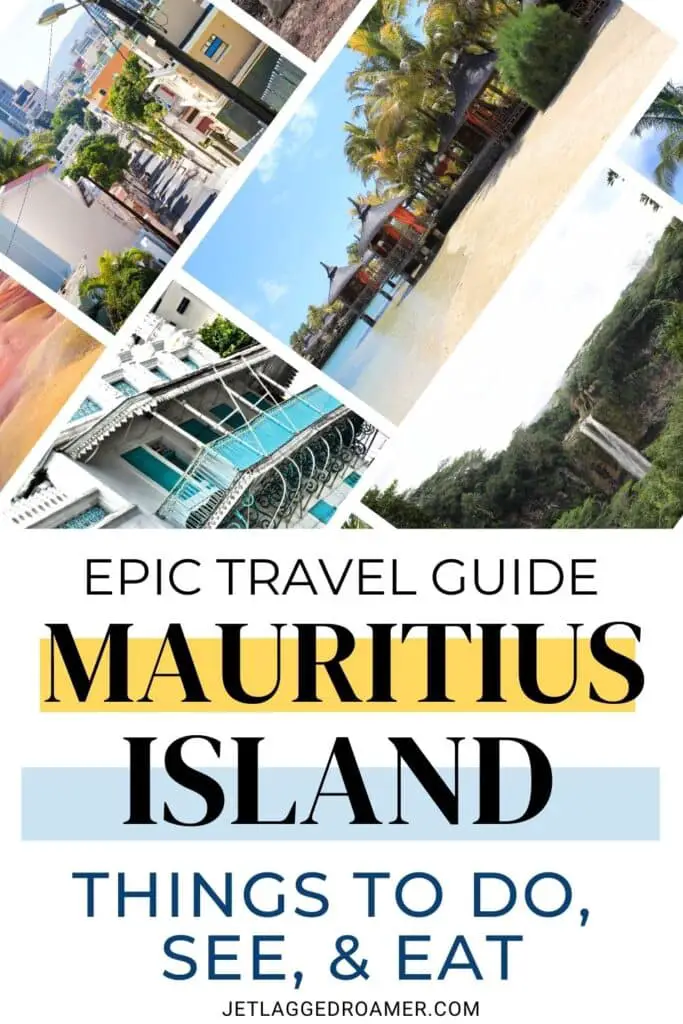 Text says epic travel guide Mauritius Island things to do, see, and eat. Mauritius Island. Pinterest pin for Mauritius Island. 