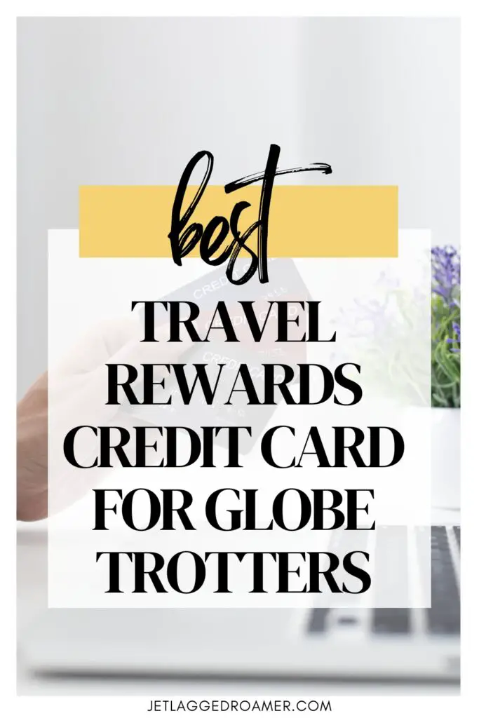 American Express travel credit card Pinterest pin. Text says best travel rewards credit card for globe trotters. Credit card. 