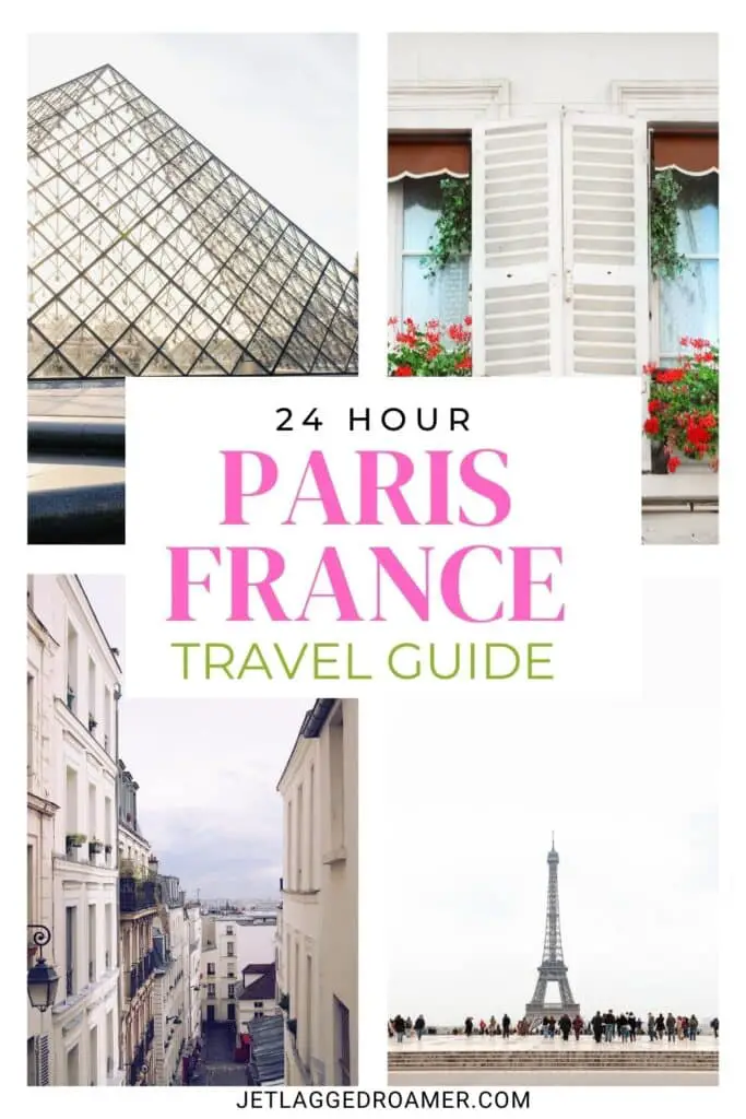 Text says 24 hour Paris, France travel guide. Pinterest pin for 24 hours in Paris. Paris, France. 