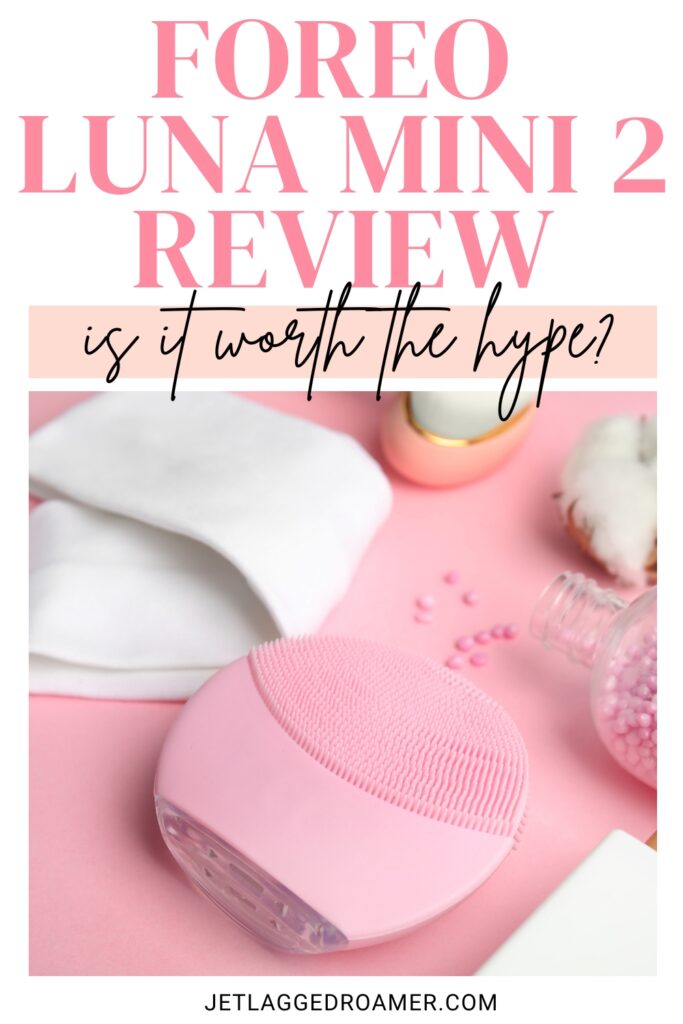 Pinterest pin for FOREO Luna Mini 2 Review. Text says FOREO Luna Mini 2 Review is it worth the hype? Pink Luna Mini 2. 