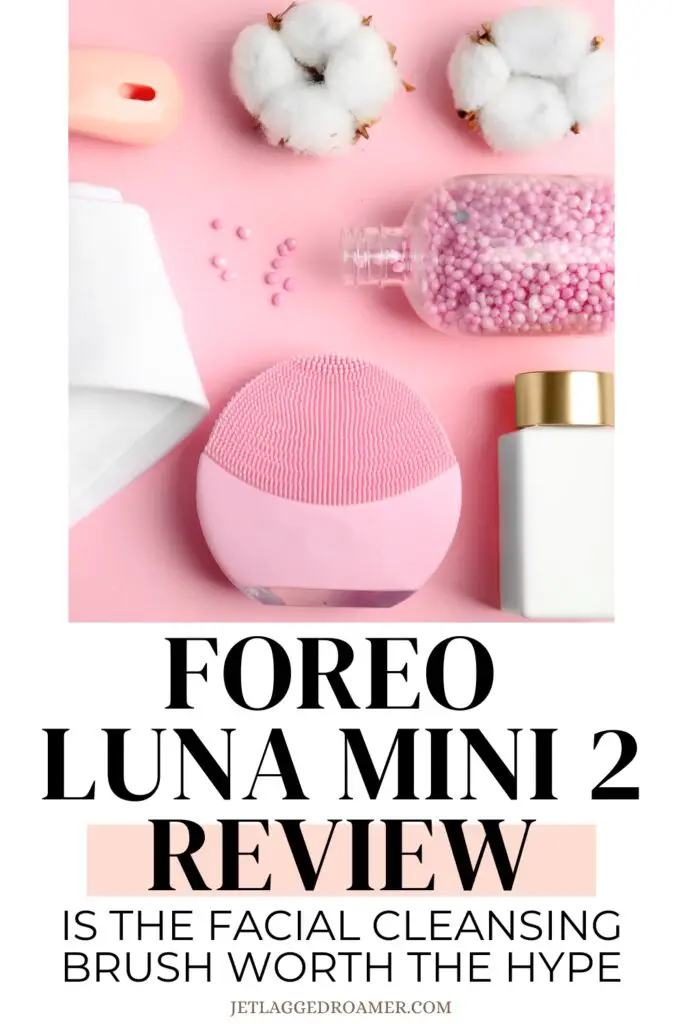 Pinterest pin for FOREO Luna Mini 2 Review. Text says FOREO Luna Mini 2 Review is this facial cleansing brush worth the hype. Luna Mini 2. 