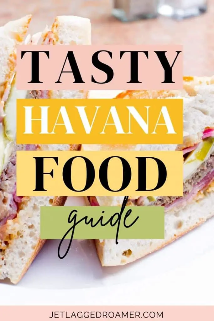 Text says tasty Havana food guide. Restaurants in Havana, Cuba Pinterest pin of a Cuban sandwich. 