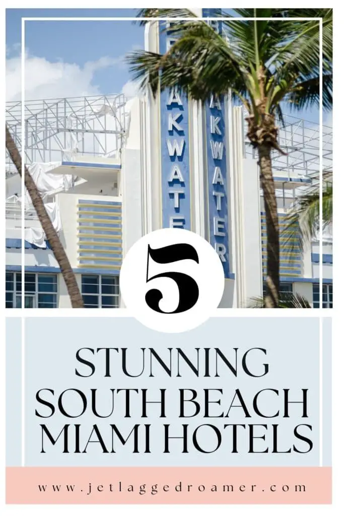 Pinterest pin for Miami South Beach hotels. Text says 5 stunning Miami South Beach hotels. Art Deco. 