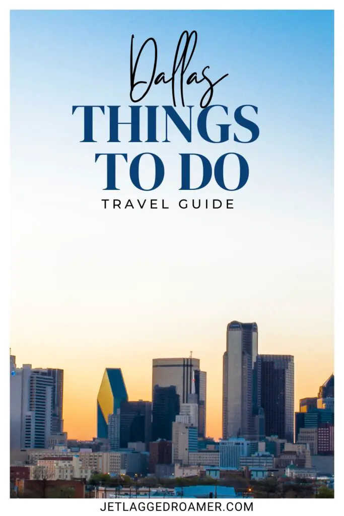 Pinterest pin for 24 hours in Dallas. Text says Dallas things to do travel guide. Downtown Dallas.