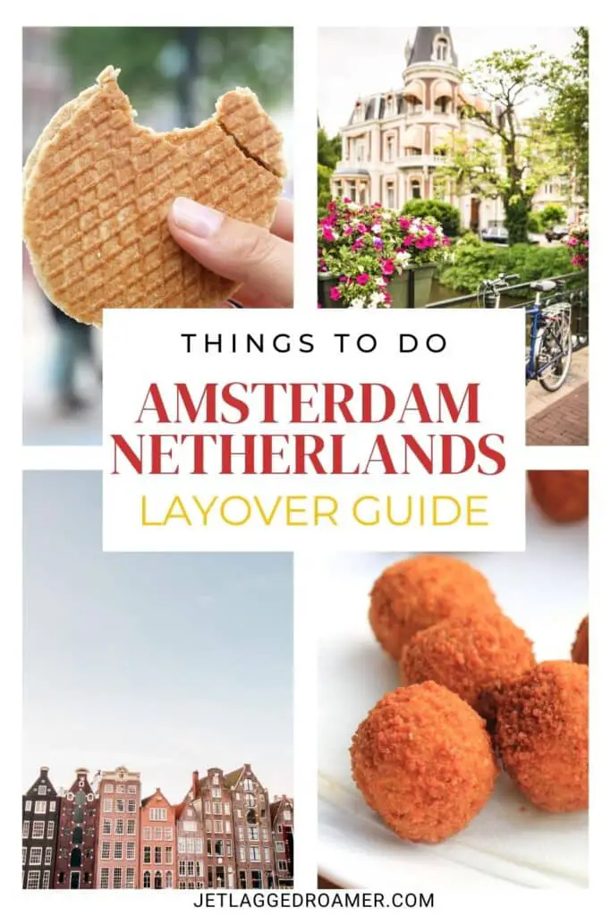 Text says Things to do Amsterdam, Netherlands layover guide. Layover in Amsterdam Pinterest pin. Amsterdam. 