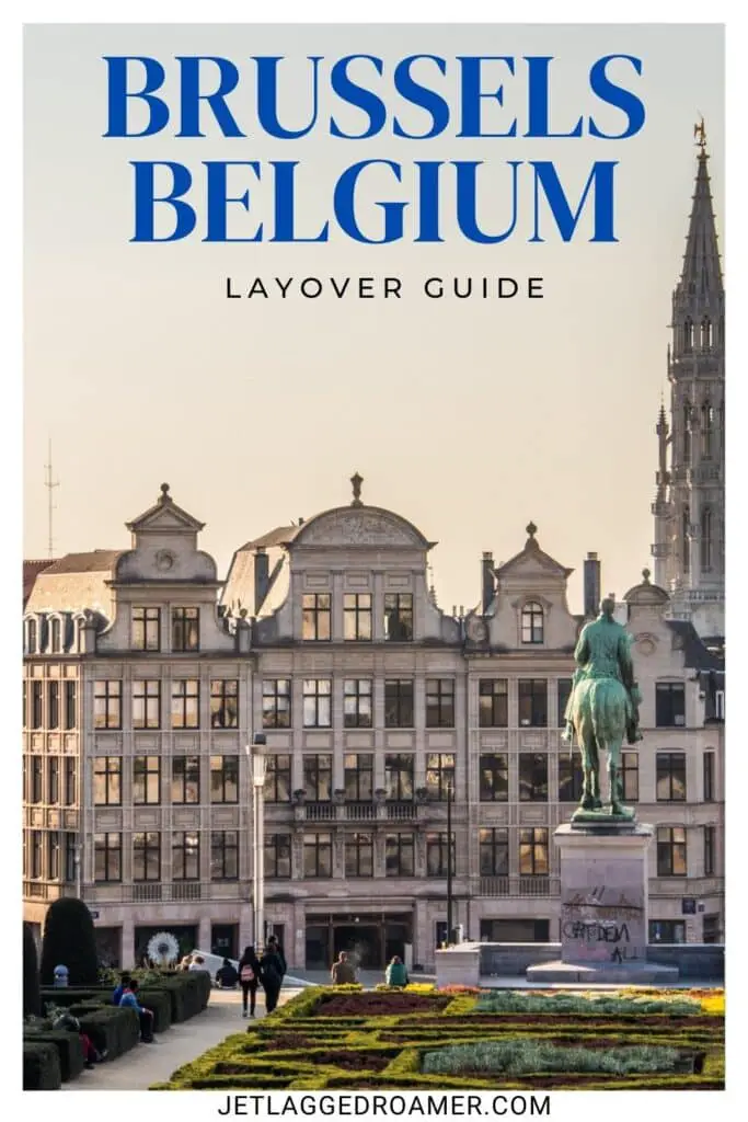 Pinterest pin for Brussels layover guide. Text says Brussels, Belgium layover guide. Building in Belgium. 