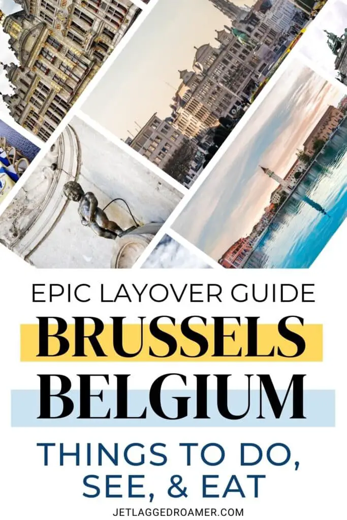 Text says epic layover guide Brussels, Belgium things to do, see, and eat. Brussels layover guide Pinterest pin. Brussels. 