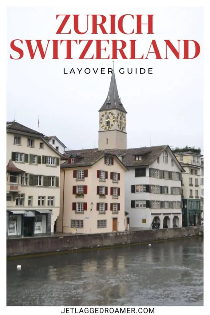 Zurich layover guide Pinterest pin. Text says Zurich, Switzerland layover guide. Zurich, Switzerland Old Town. 