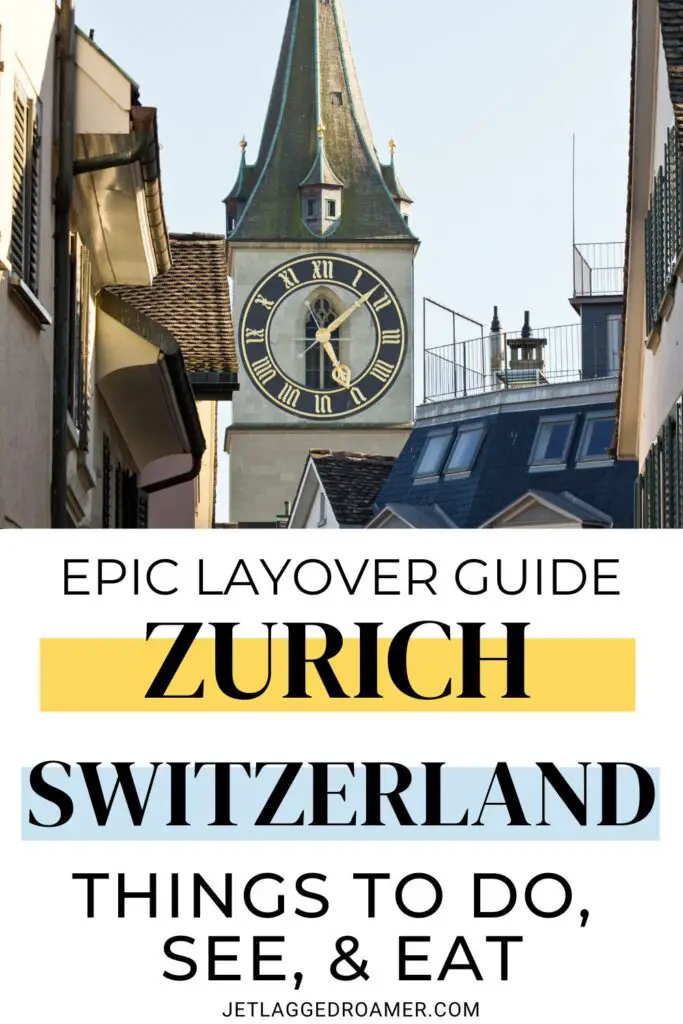 Zurich layover guide Pinterest pin. Text says epic layover guide Zurich, Switzerland things to do, see, and eat. Old Town Zurich.