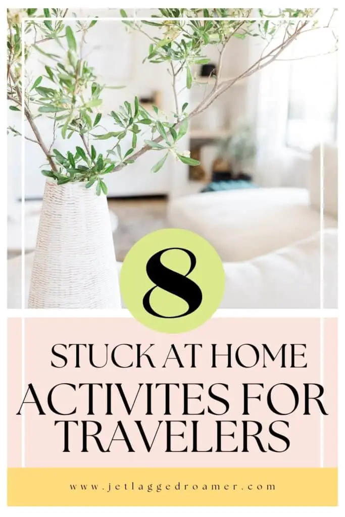 Pinterest pin for things to do when stuck at home. Living room. Text says 8 stuck at home activities for travelers. 
