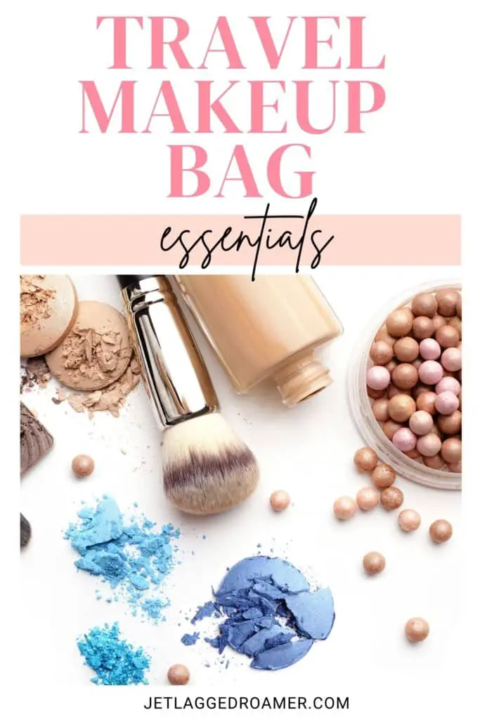Pinterest pin for what's  in my travel makeup bag. Text says travel makeup bag essentials. Makeup products. 