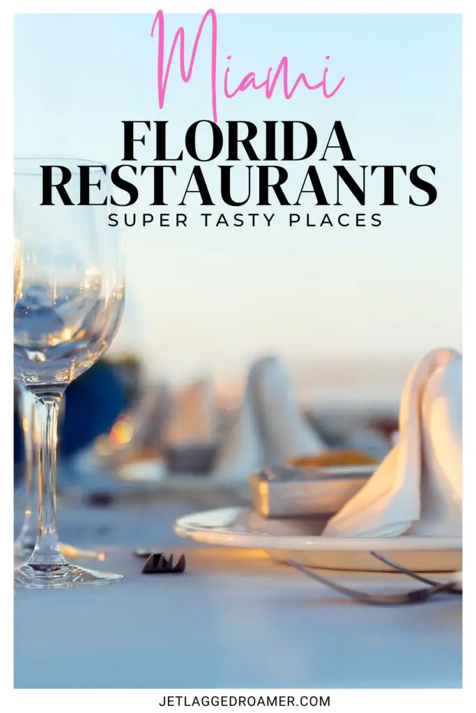 Pinterest pin for top restaurants in Miami. Text says Miami, Florida restaurants super tasty places. Restaurant.