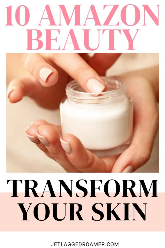 Woman holding skincare product. Pinterest pin for Best skincare products on Amazon. Text says 10 Amazon beauty transform your skin. 