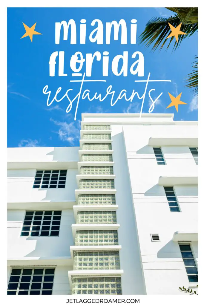 Pinterest pin for top restaurants in Miami. Text says Miami, Florida restaurants. Art Deco in South Beach. 