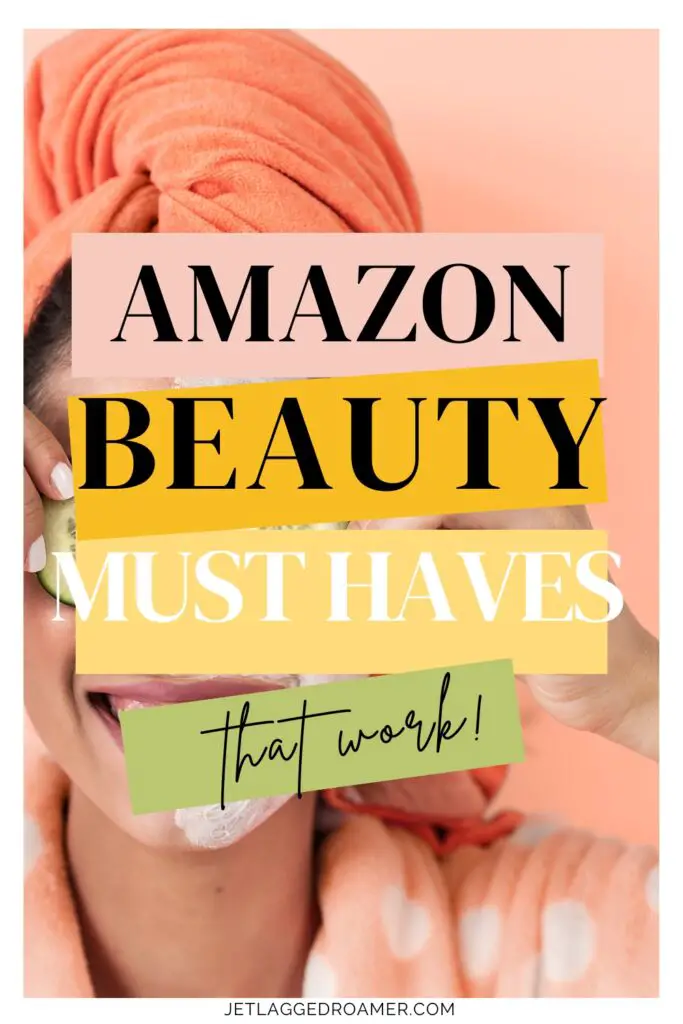 Text says Amazon beauty must haves that work. Best skincare products on Amazon Pinterest pin. Woman with skincare mask. 