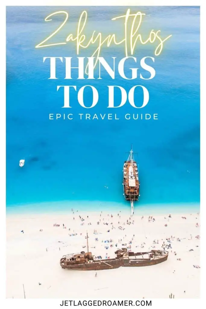 Pinterest pin for things to do in Zakynthos. Text says Zakynthos things to do epic travel guide. Shipwreck Beach.