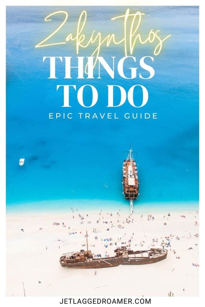 Pinterest pin for things to do in Zakynthos. Text says Zakynthos things to do epic travel guide. Shipwreck Beach.