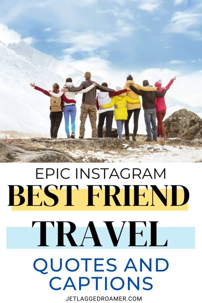 Pinterest pin for Traveling alone quotes. Text says epic Instagram best friend travel quotes and captions. Friends in an open field. 
