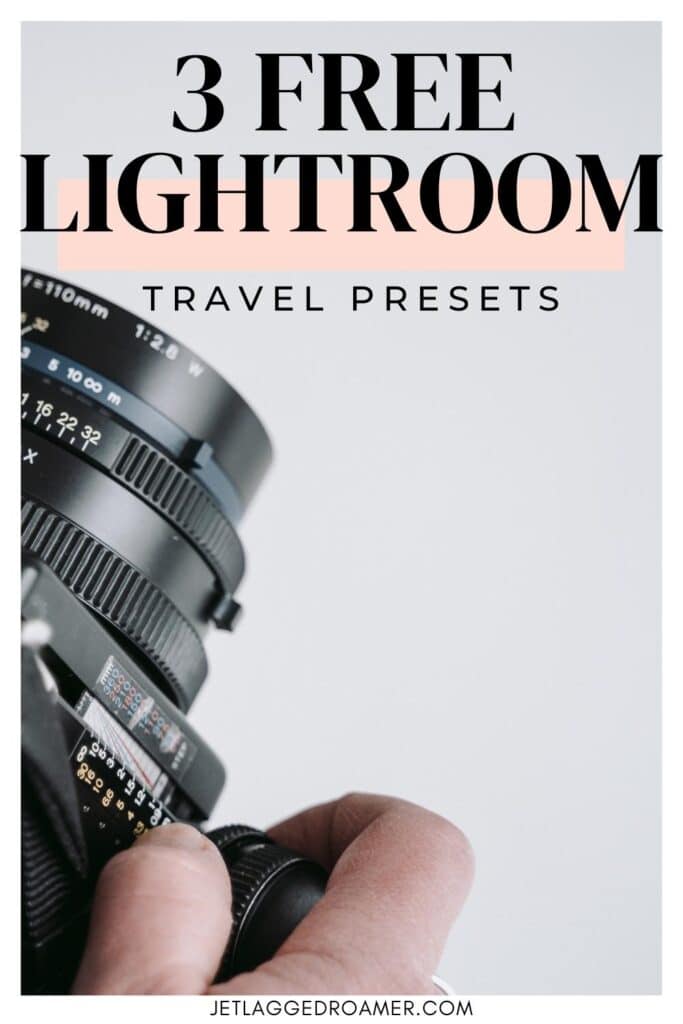 Pinterest pin for travel Lightroom presets. Text says 3 free light travel presets. Professional camera. 