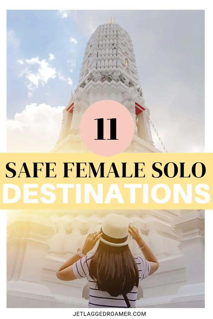 Text says 11 safe female solo destinations. Pinterest pin for best places for solo female. Woman at a temple. 