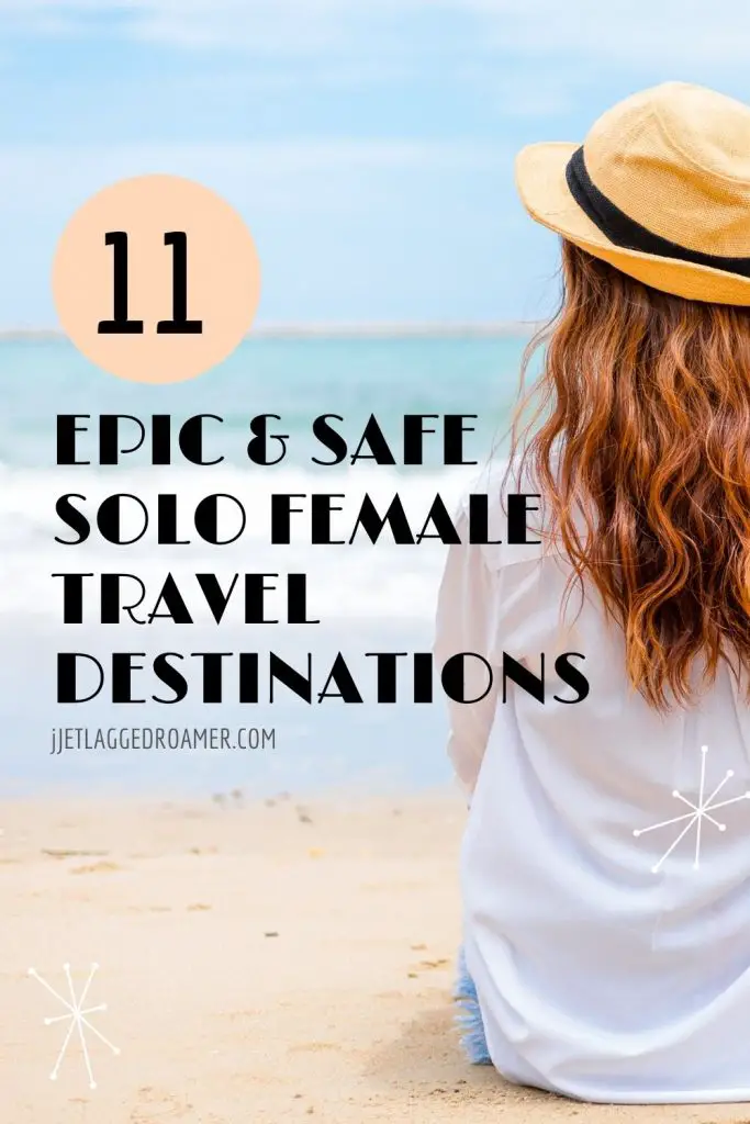 Woman sitting at the beach alone. Text reads 11 epic and safe solo female travel destinations. 