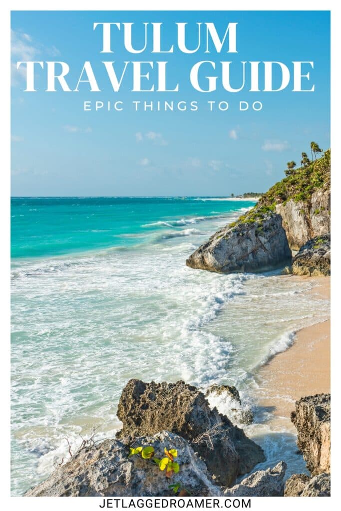 Things to do in Tulum Pinterest pin. Text says Tulum travel guide epic things to do. Beach in Tulum.