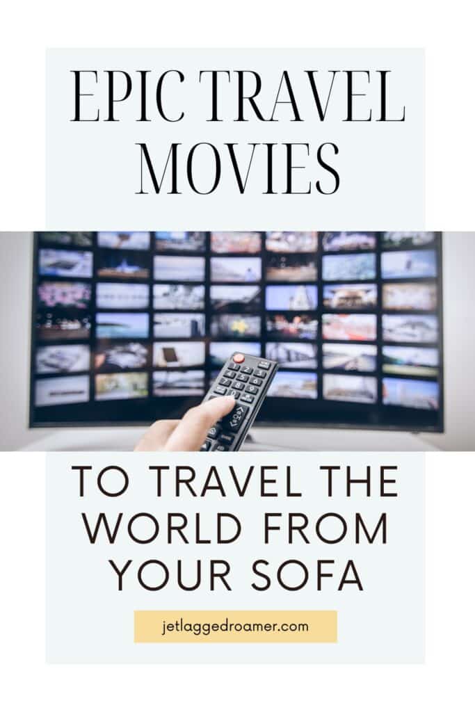 Travel movies Pinterest pin. Text say epic travel movies to travel the world from your sofa. Tv and remote. 