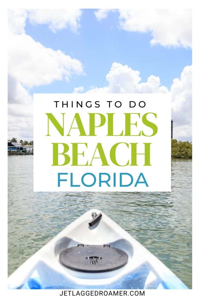 Pinterest pin for things to do in Naples. Text says things to do Naples Beach, Florida. Kayak in Naples, Florida.