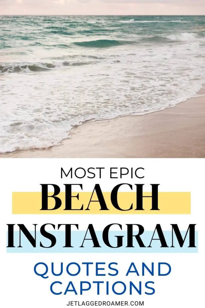 Text says most epic beach Instagram quotes and captions. Pinterest pin for Beach Quotes. Beach at sunset. 