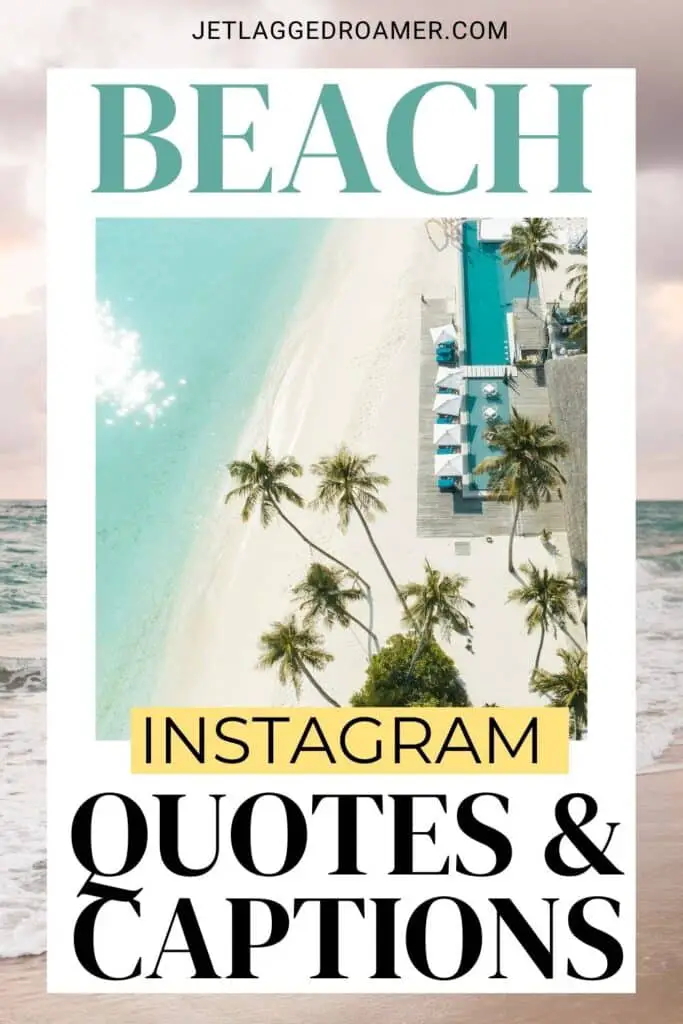 Pinterest pin for beach quotes. Text says Beach Instagram quotes and captions. Beach. 