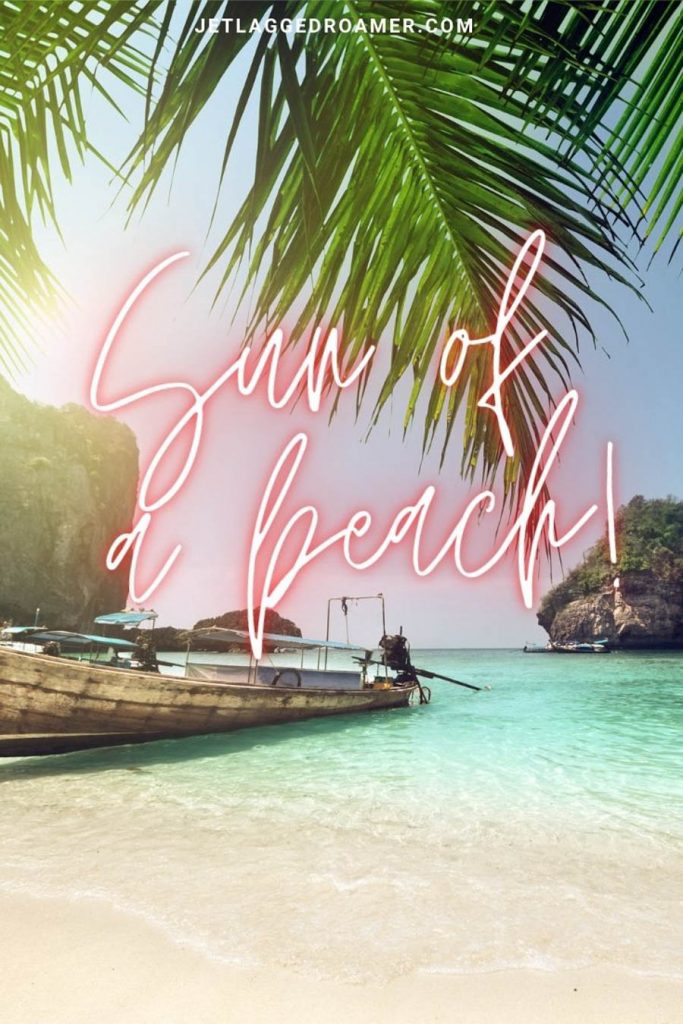 Fishing boat on a sunny  island in Thailand and a funny beach Instagram caption that reads "sun of a beach!"