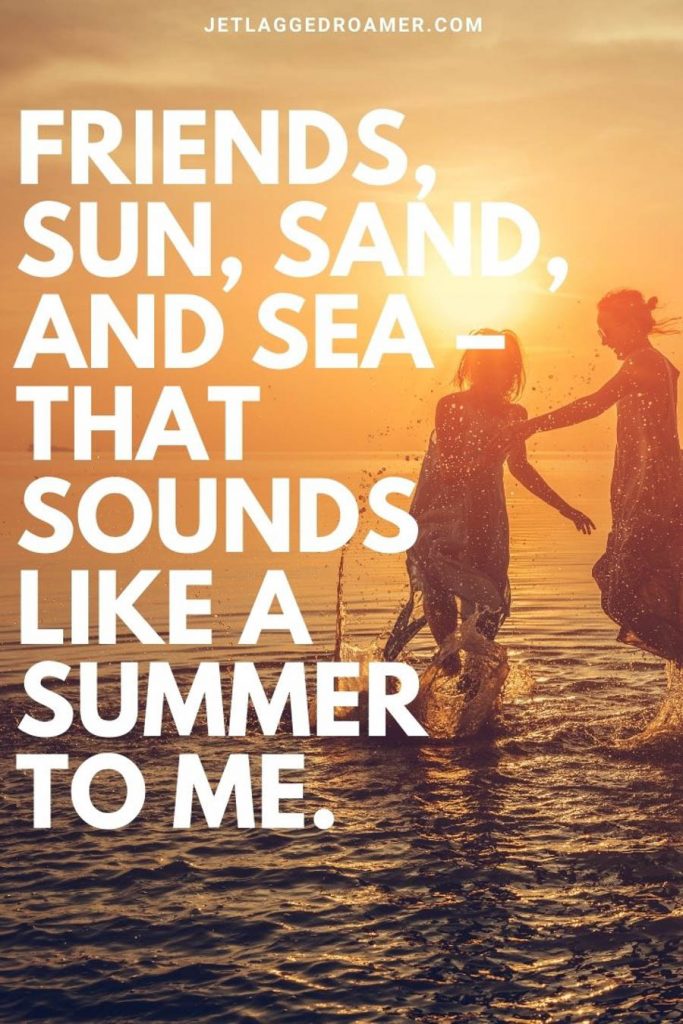 Two friends splashing in the ocean and a beach quote for Instagram that reads "freinds, sun, sand, and sea- that sounds like a summer to me."