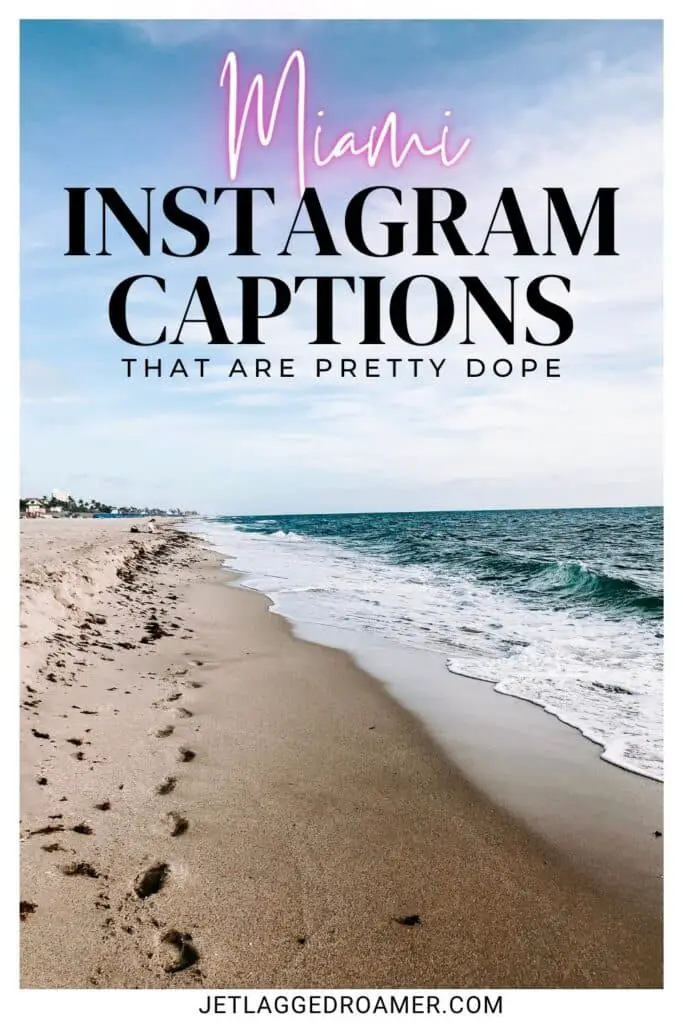 Text says Miami Instagram captions that are pretty dope. Miami Beach. Pinterest pin for quotes about Miami.