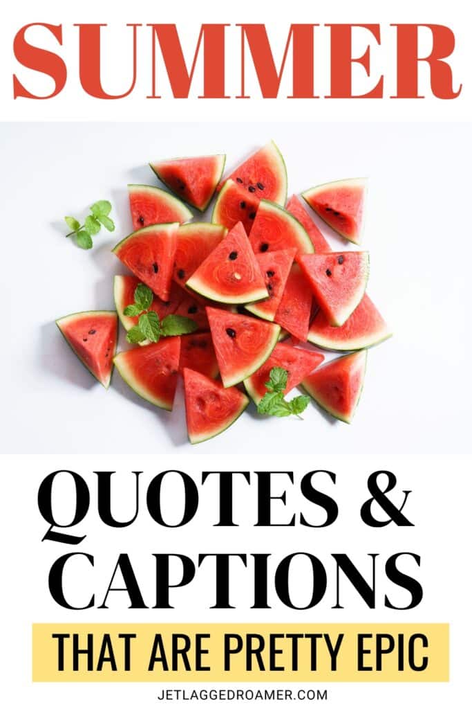 Pinterest pin for summer captions. Text says summer quotes and captions that are pretty epic. Watermelon. 