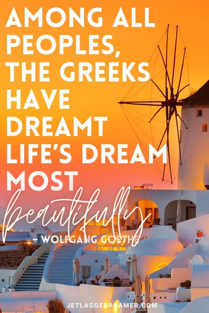 Mykonos sunset with a white buildings and a windmill with a quote “Among all peoples, the Greeks have dreamt life’s dream most beautifully.” — Wolfgang Goethe