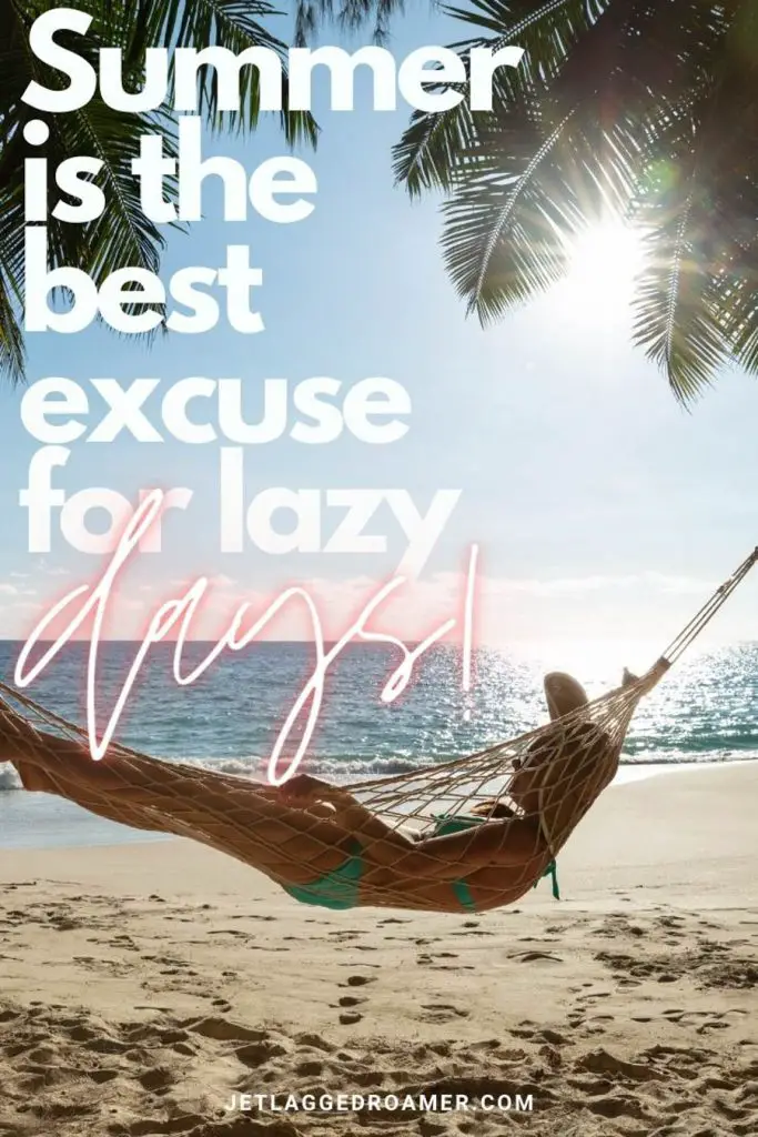 Lady laying in a hammock near the shoreline on a sunny day with text that reads "summer is the best excuse for lazy days."