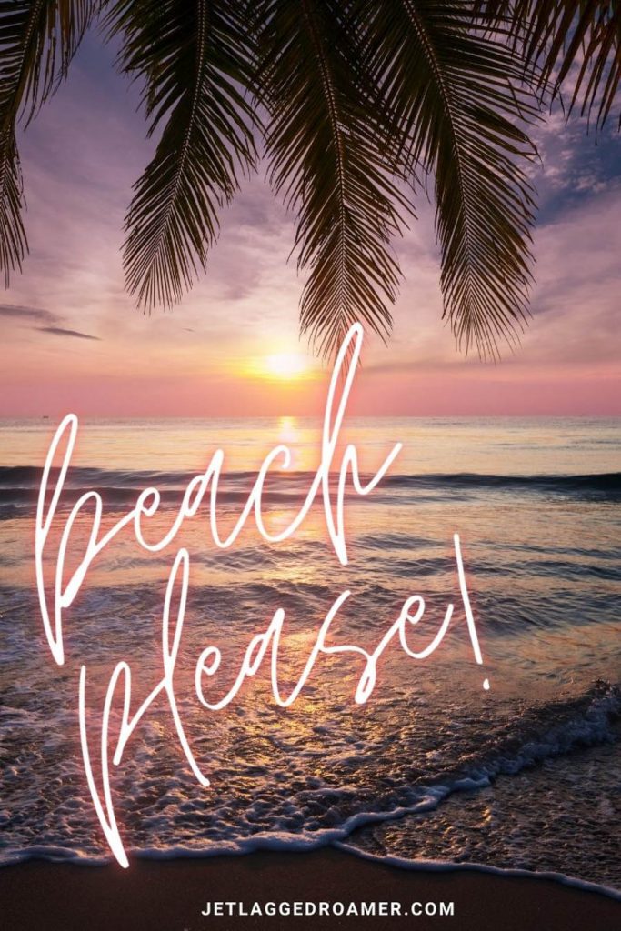 IMAGE WHERE THE "SAYS BEACH PLEASE! PHOTO OF A TROPICAL BEACH DURING SUNSET.