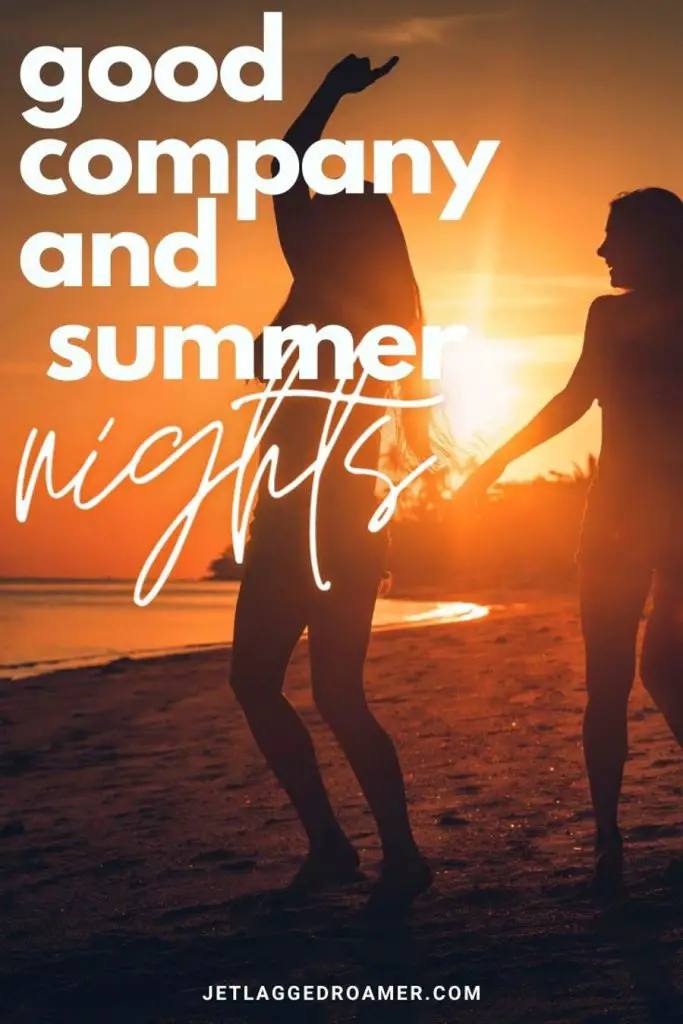 Friends dancing on a beach and text that reads "good company and summer nights."