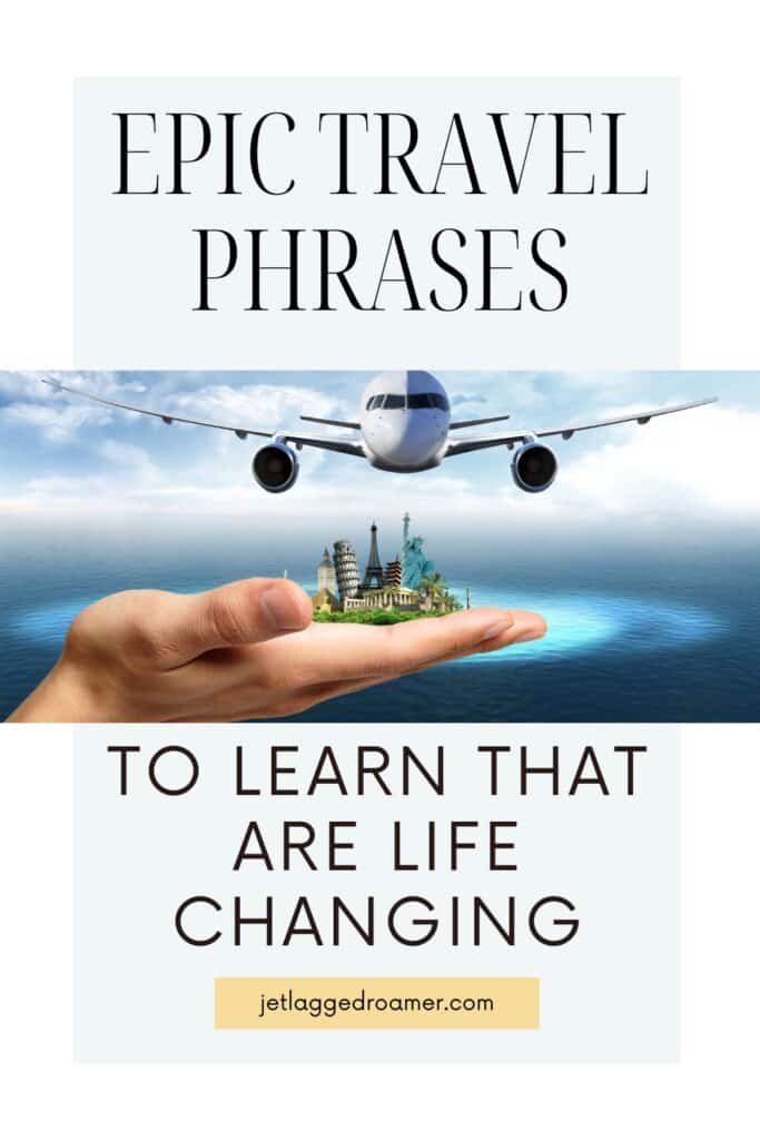 Pinterest pin for travel expressions. Text says epic travel phrases to learn that are life changing. Airplane. 