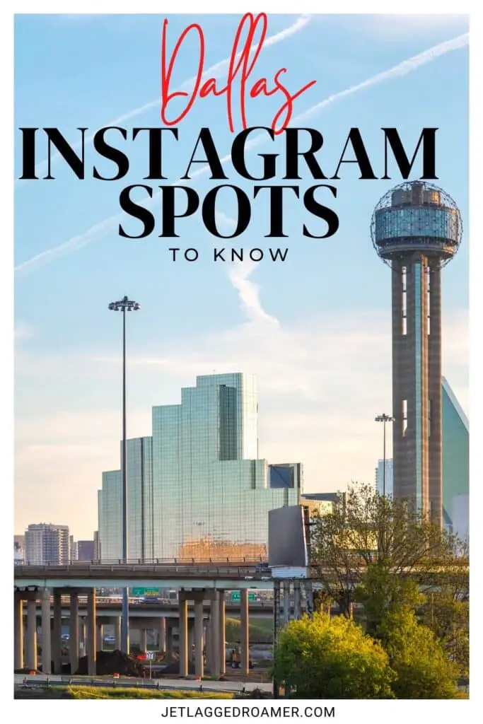 Text says Dallas Instagram spots to do. Pinterest pin for best places to take pictures in Dallas. Dallas skyline.