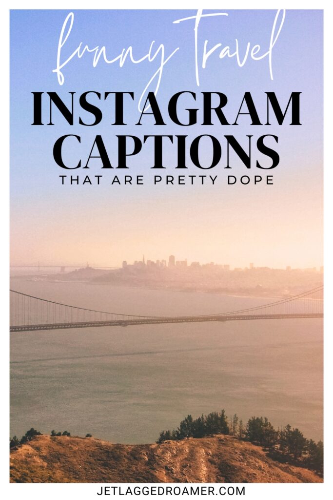 Text says funny travel Instagram captions that are pretty dope. Pinterest pin for funny travel quotes. 