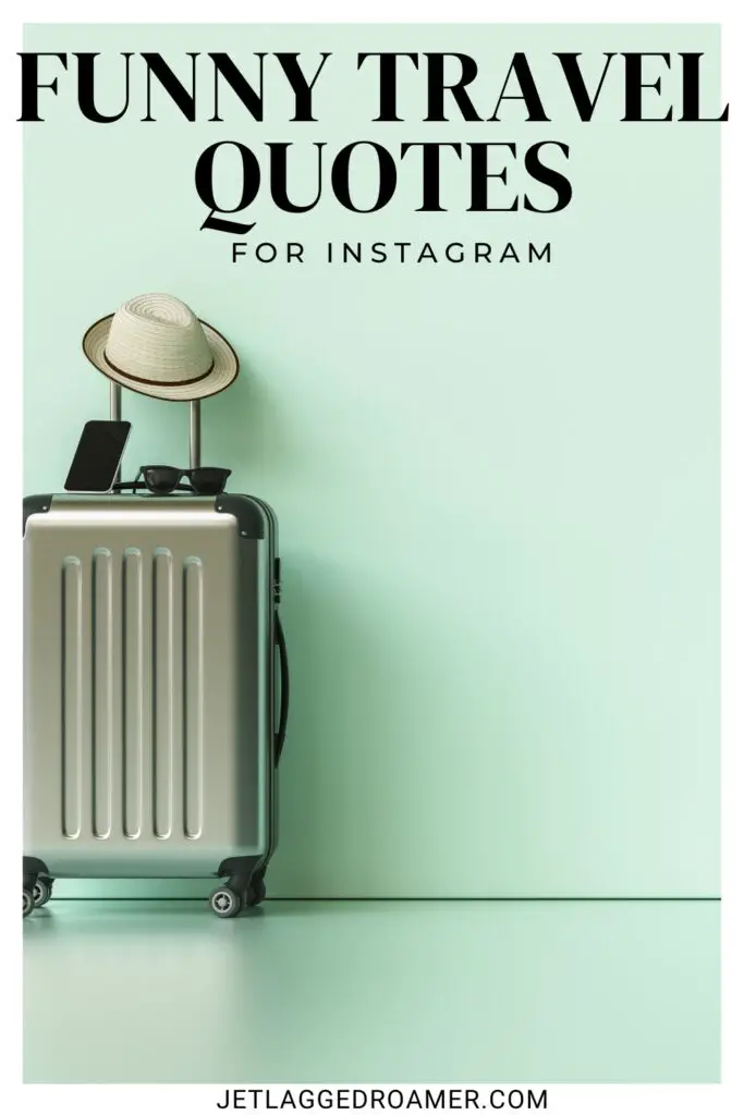 Text says funny travel quotes for Instagram. Suitcase. Pinterest pin for funny travel quotes. 