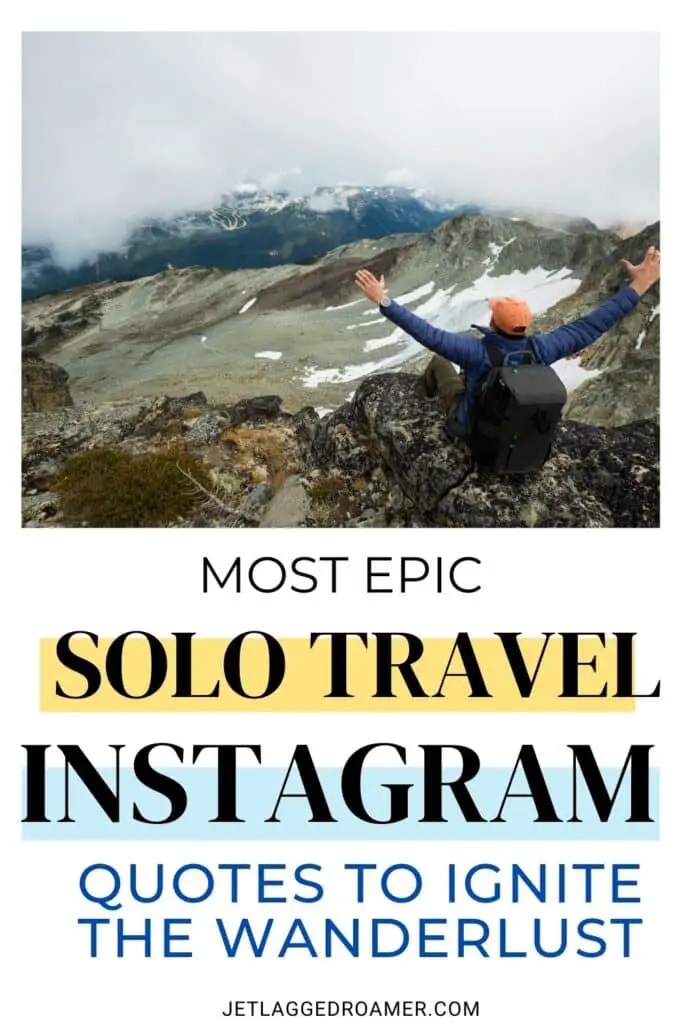 Text says most epic solo travel Instagram quotes to ignite the wanderlust. Woman on mountain alone.