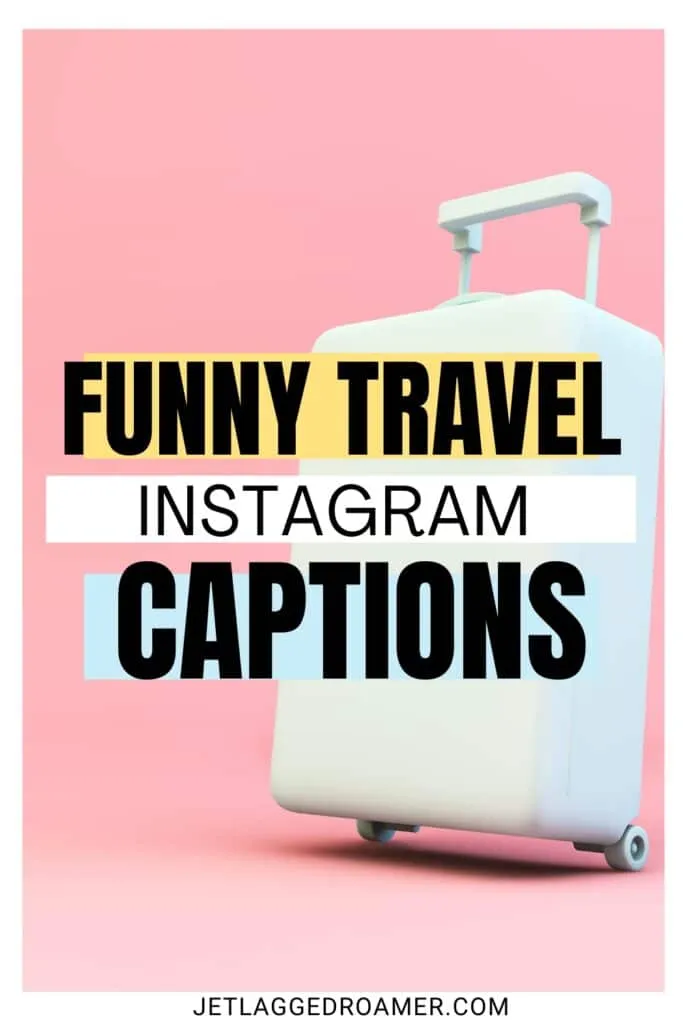Pinterest pin for funny travel quotes. Text says funny travel Instagram captions. Suitcase.