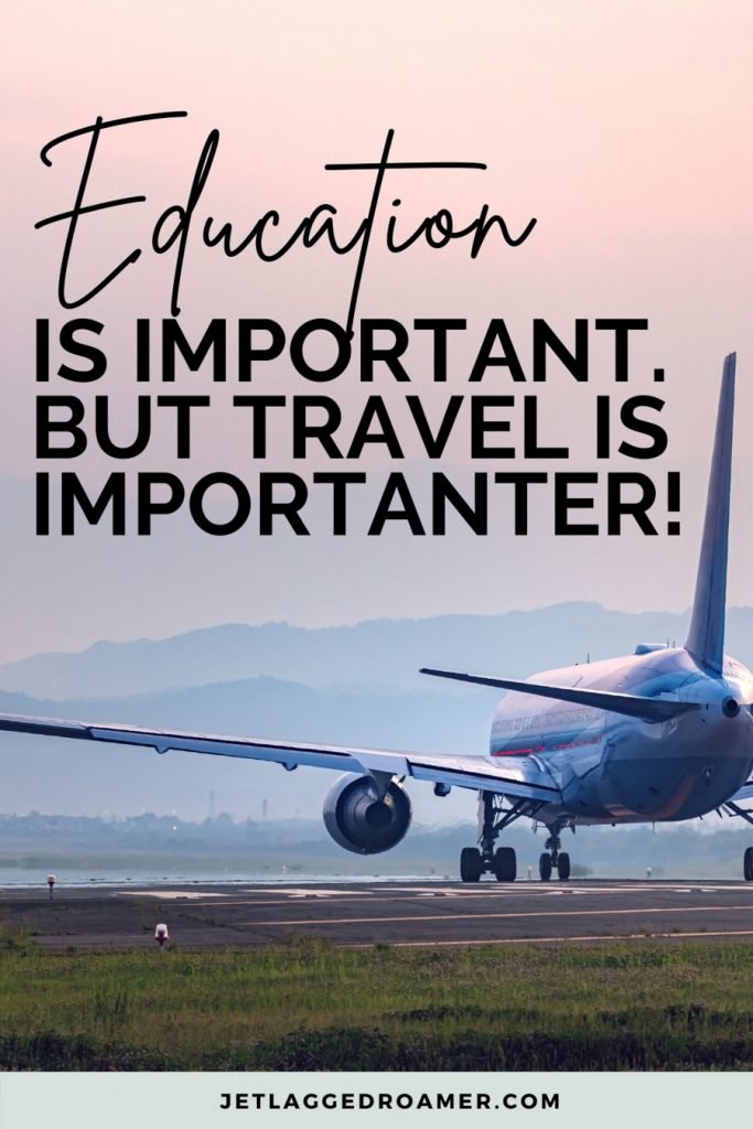 Airplane on the runway during sunset and quote reads ”Education is important. But travel is importanter!”