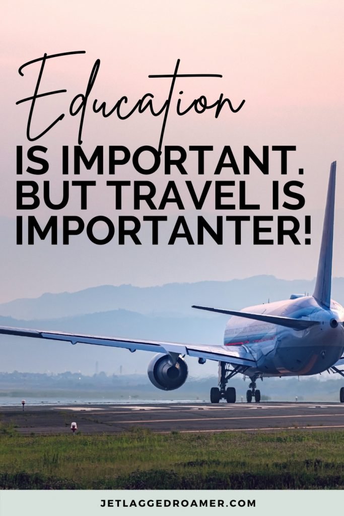 Airplane on the runway during sunset and quote reads  ”Education is important. But travel is importanter!”