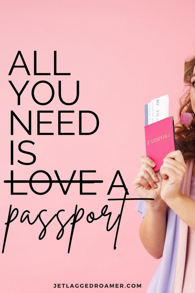 Text reads “ “All you need is love (strikethrough) a passport.” Lady holding a passport.
